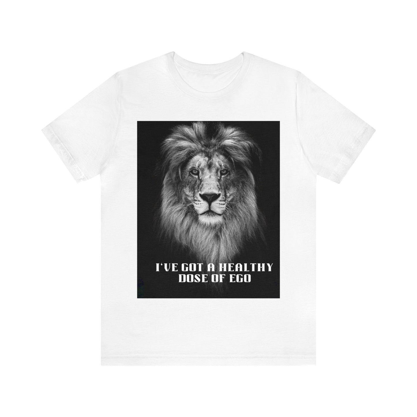 I'VE GOT A HEALTHY DOSE OF EGO | Unisex Jersey Short Sleeve Tee | Popular Tee Shirt