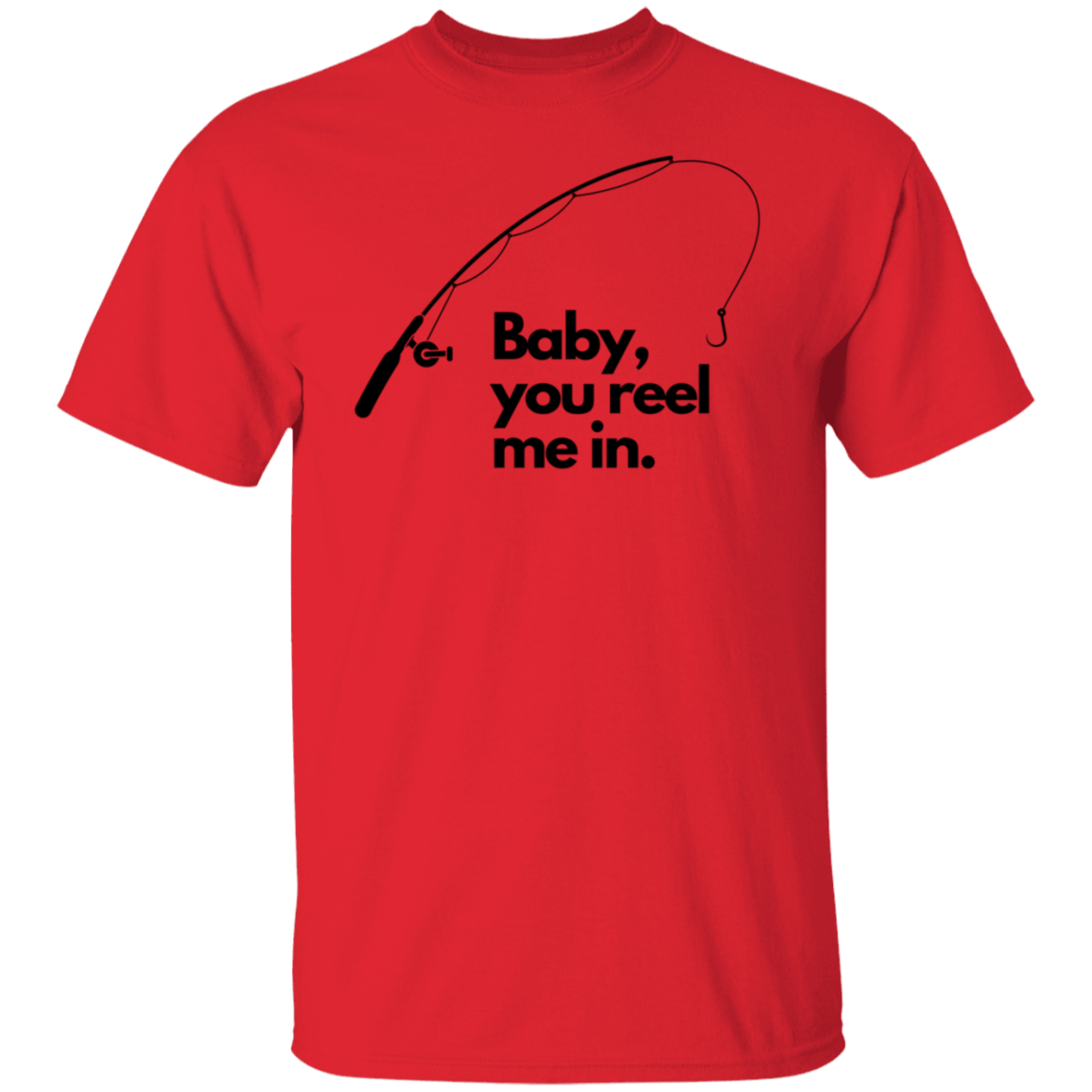 Baby, you reel me in. | Men's T-Shirt