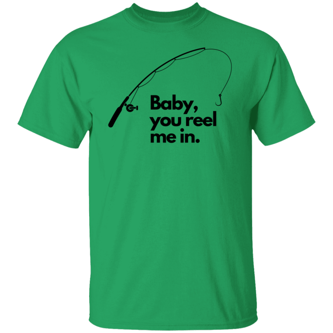 Baby, you reel me in. | Men's T-Shirt
