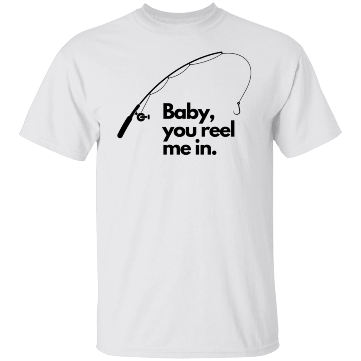 Baby, you reel me in. | Men's T-Shirt