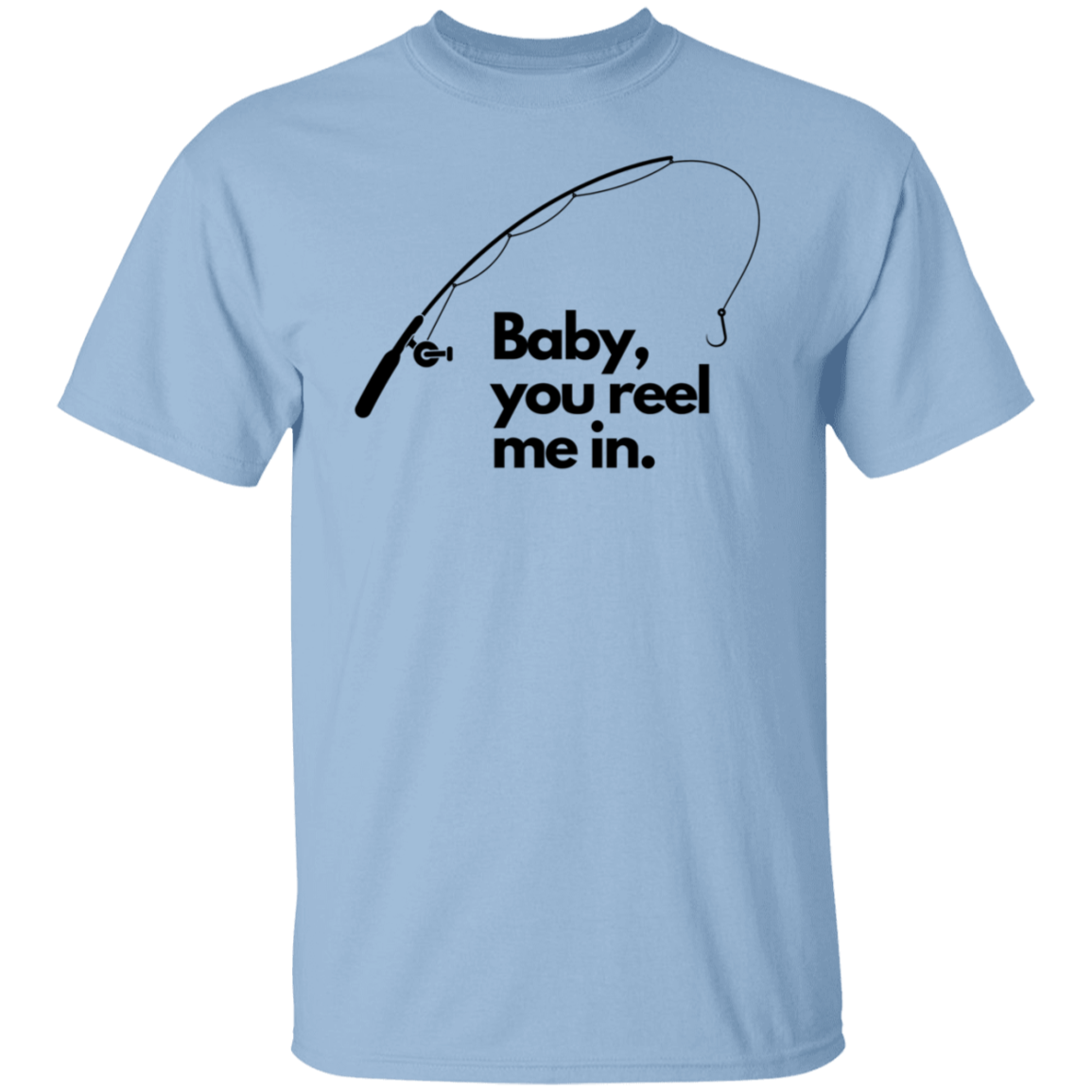 Baby, you reel me in. | Men's T-Shirt