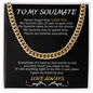 TO MY SOULMATE | NEVER FORGET THAT I LOVE YOU. | CUBAN LINK CHAIN