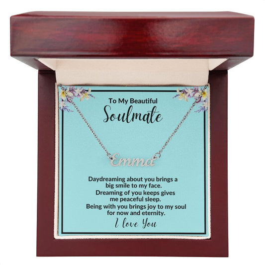 PERSONALIZED NAME NECKLACE | TO MY BEAUTIFUL SOULMATE; DREAMING