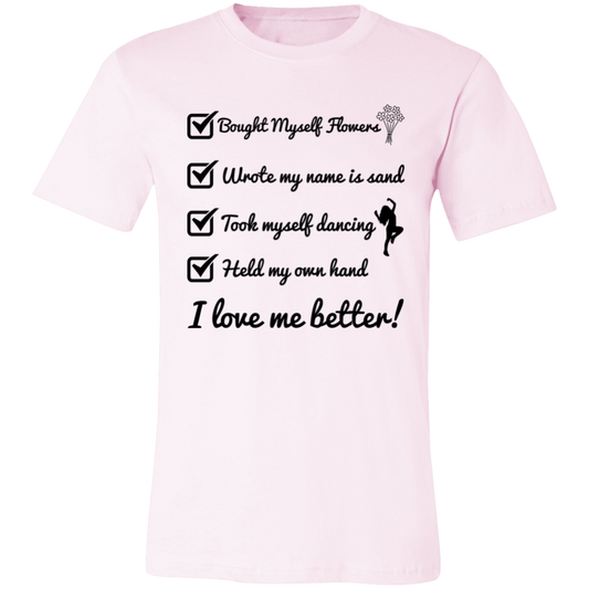 Flowers Breakup Unisex Jersey Short-Sleeve T-Shirt | I Love Me Better!