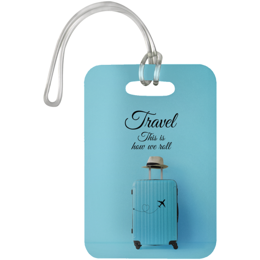 TRAVEL - This Is How We Roll Luggage Bag Tag