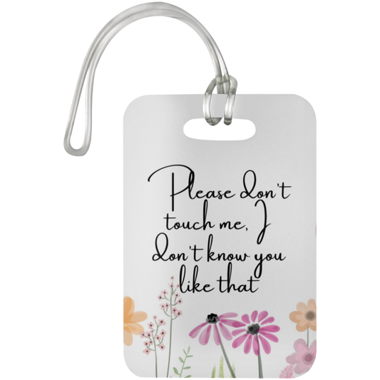 Please Don't Touch Me | Luggage Bag Tag