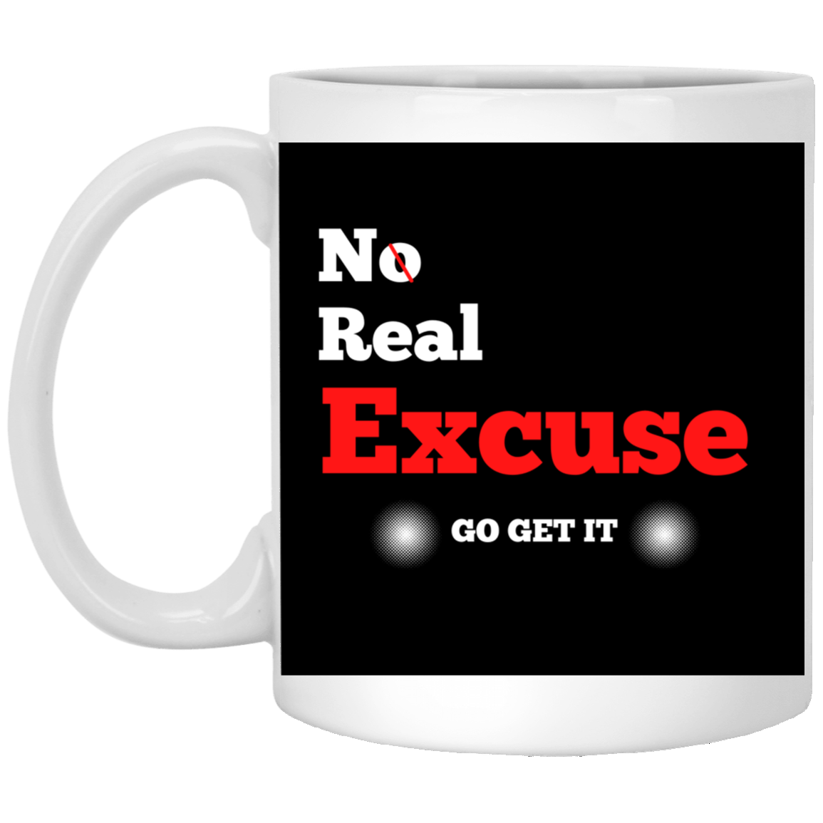 No Real Excuse | Mug