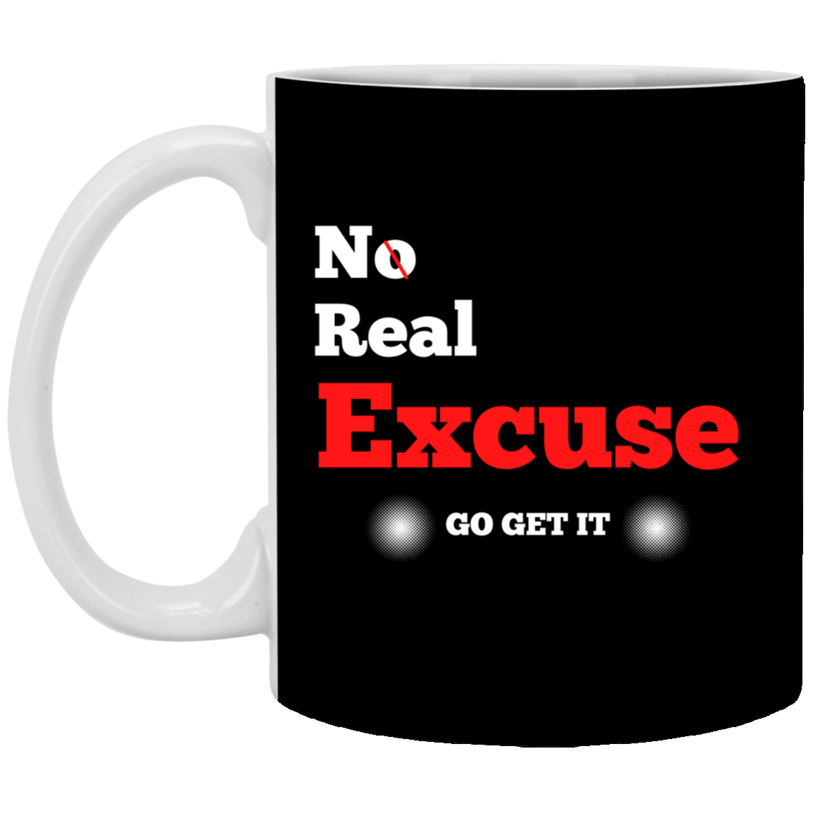 No Real Excuse | Mug