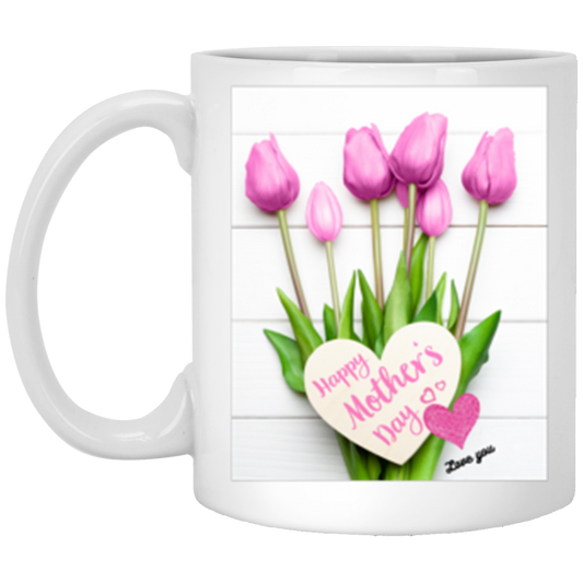 Happy Mother's Day, Love You  11 oz. White Mug