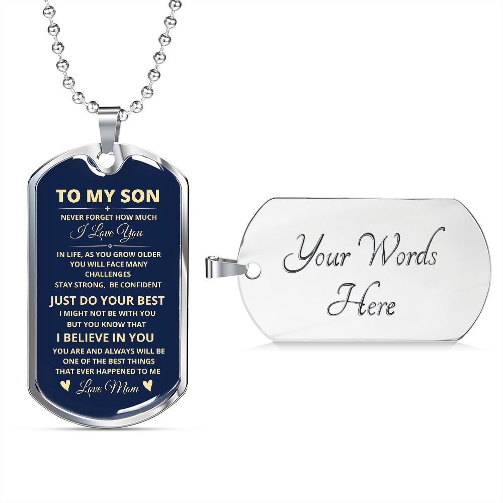 TO MY SON | NEVER FORGET HOW MUCH I LOVE YOU (from Mom) | DOG TAG