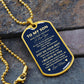 TO MY SON | NEVER FORGET HOW MUCH I LOVE YOU (from Mom) | DOG TAG