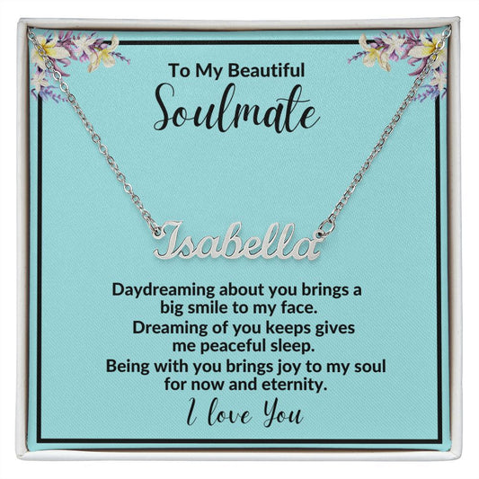 PERSONALIZED NAME NECKLACE | TO MY BEAUTIFUL SOULMATE; DREAMING